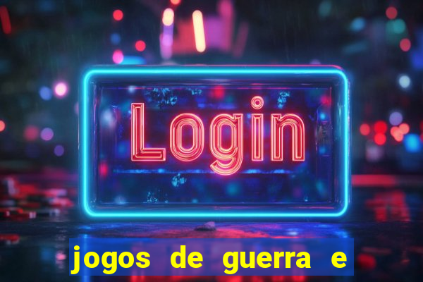 jogos de guerra e de estrategia